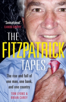 The FitzPatrick Tapes : The Rise and Fall of One Man, One Bank, and One Country