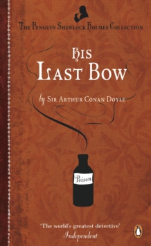 His Last Bow : Some Reminiscences of Sherlock Holmes