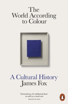 The World According To Colour : A Cultural History