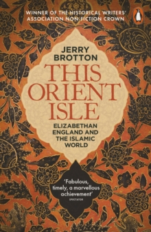 This Orient Isle : Elizabethan England and the Islamic World, Paperback / softback Book This Orient Isle : Elizabethan England and the Islamic World, Paperback / softback Book