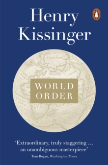 World Order : Reflections on the Character of Nations and the Course of History