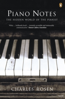 Piano Notes : The Hidden World of the Pianist