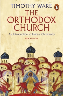 The Orthodox Church : An Introduction to Eastern Christianity