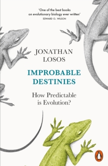 Improbable Destinies : How Predictable is Evolution?