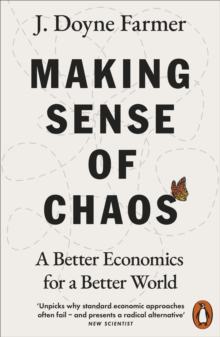 Making Sense of Chaos : A Better Economics for a Better World