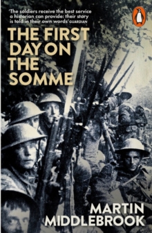 The First Day on the Somme : 1 July 1916