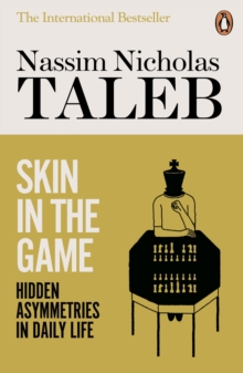 Skin in the Game : Hidden Asymmetries in Daily Life