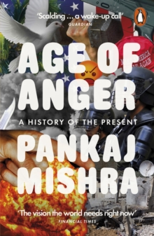 Age of Anger : A History of the Present