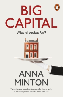 Big Capital : Who Is London For?