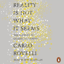 Reality Is Not What It Seems : The Journey to Quantum Gravity, eAudiobook MP3 eaudioBook Reality Is Not What It Seems : The Journey to Quantum Gravity, eAudiobook MP3 eaudioBook