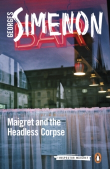 Maigret and the Headless Corpse : Inspector Maigret #47