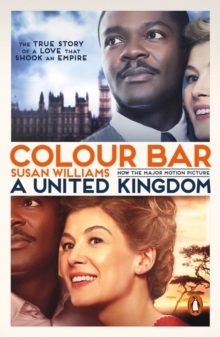 Colour Bar (Film Tie In) : The Triumph of Seretse Khama and His Nation, Paperback Book Colour Bar (Film Tie In) : The Triumph of Seretse Khama and His Nation, Paperback Book