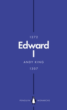 Edward I (Penguin Monarchs) : A New King Arthur?