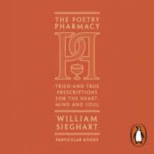 The Poetry Pharmacy : Tried-and-True Prescriptions for the Heart, Mind and Soul, eAudiobook MP3 eaudioBook The Poetry Pharmacy : Tried-and-True Prescriptions for the Heart, Mind and Soul, eAudiobook MP3 eaudioBook