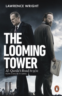 The Looming Tower : Al Qaeda's Road to 9/11, Paperback Book The Looming Tower : Al Qaeda's Road to 9/11, Paperback Book
