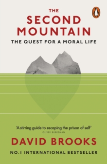 The Second Mountain : The Quest for a Moral Life, Paperback / softback Book The Second Mountain : The Quest for a Moral Life, Paperback / softback Book