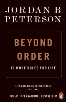 Beyond Order : 12 More Rules for Life