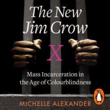 The New Jim Crow : Mass Incarceration in the Age of Colourblindness, eAudiobook MP3 eaudioBook The New Jim Crow : Mass Incarceration in the Age of Colourblindness, eAudiobook MP3 eaudioBook