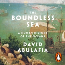 The Boundless Sea : A Human History of the Oceans, eAudiobook MP3 eaudioBook The Boundless Sea : A Human History of the Oceans, eAudiobook MP3 eaudioBook