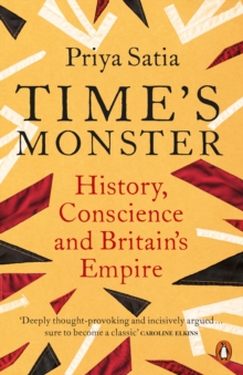 Time's Monster : History, Conscience and Britain's Empire