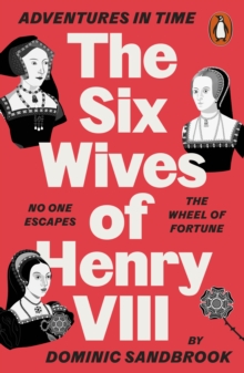 Adventures in Time: The Six Wives of Henry VIII