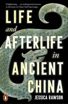 Life and Afterlife in Ancient China