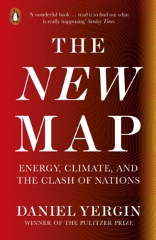 The New Map : Energy, Climate, and the Clash of Nations