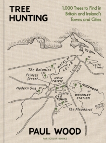 Penguin Books Ltd Tree Hunting , 1, 000 Trees To Find In Britain And Ireland S Towns And Cities