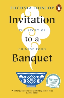 Invitation to a Banquet : The Story of Chinese Food