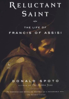 Reluctant Saint : Life of Francis of Assisi