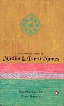The Complete Book of Muslim and Parsi Names, Paperback Book The Complete Book of Muslim and Parsi Names, Paperback Book