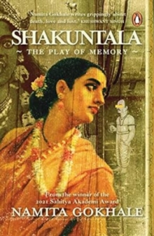Shakuntala : The Play of Memory, Paperback Book Shakuntala : The Play of Memory, Paperback Book