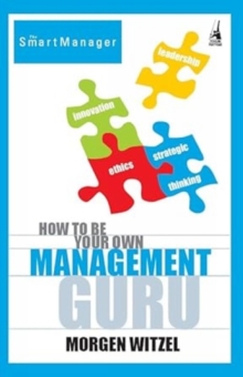 How To Be Your Own Management Guru, Paperback / softback Book How To Be Your Own Management Guru, Paperback / softback Book