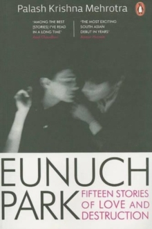 Eunuch Park : Fifteen Stories Of Love And Destruction, Paperback / softback Book Eunuch Park : Fifteen Stories Of Love And Destruction, Paperback / softback Book