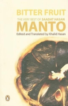 Bitter Fruit : The Very Best of Saadat Hasan Manto, Paperback Book Bitter Fruit : The Very Best of Saadat Hasan Manto, Paperback Book