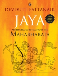 Jaya : An Illustrated Retelling of the Mahabharata, Paperback Book Jaya : An Illustrated Retelling of the Mahabharata, Paperback Book