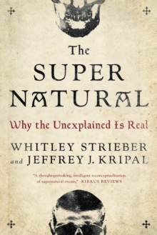 The Super Natural : Why the Unexplained is Real