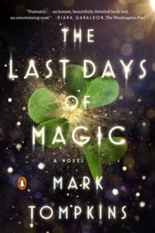 The Last Days Of Magic : A Novel, Paperback Book The Last Days Of Magic : A Novel, Paperback Book