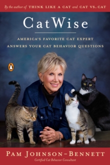 Catwise : America's Favorite Cat Expert Answers Your Cat Behavior Questions