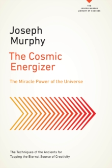 The Cosmic Energizer : The Miracle Power of the Universe, Paperback / softback Book The Cosmic Energizer : The Miracle Power of the Universe, Paperback / softback Book