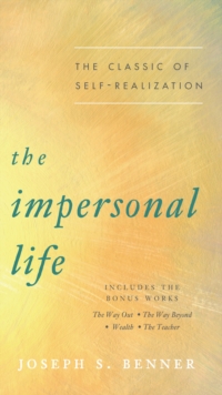 The Impersonal Life : The Classic of Self-Realization