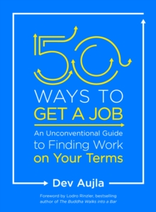 50 Ways to Get a Job : Customize Your Quest to Find Work You Love, Paperback Book 50 Ways to Get a Job : Customize Your Quest to Find Work You Love, Paperback Book