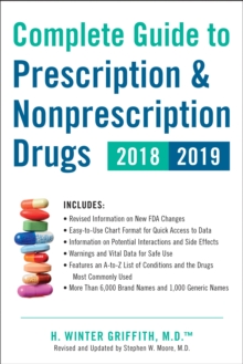 Complete Guide to Prescription & Nonprescription Drugs 2018-2019, Paperback / softback Book Complete Guide to Prescription & Nonprescription Drugs 2018-2019, Paperback / softback Book