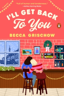 I'll Get Back to You : A Novel