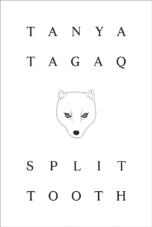 Split Tooth, Paperback / softback Book Split Tooth, Paperback / softback Book