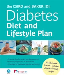 The CSIRO and Baker IDI Diabetes Diet and Lifestyle Plan, Paperback Book The CSIRO and Baker IDI Diabetes Diet and Lifestyle Plan, Paperback Book