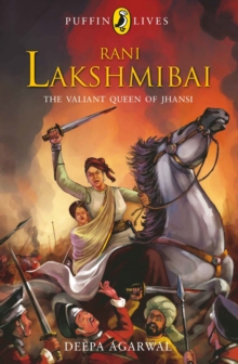 Puffin Lives : Rani Laxmibai, Paperback / softback Book Puffin Lives : Rani Laxmibai, Paperback / softback Book