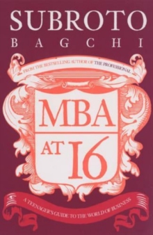MBA at 16 : A Teenager's Guide to Business, Paperback Book MBA at 16 : A Teenager's Guide to Business, Paperback Book