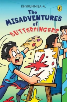The Misadventures of Butterfingers, Paperback / softback Book The Misadventures of Butterfingers, Paperback / softback Book