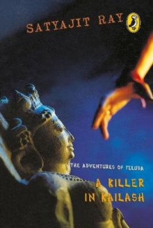A Killer In Kailash : Adventures Of Feluda, Paperback / softback Book A Killer In Kailash : Adventures Of Feluda, Paperback / softback Book